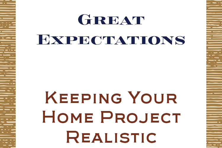 Poised & Plumb blog graphic with the text 'Great Expectations: Keeping Your Home Project Realistic' The design features an elegant, structured layout with a dark background, white central panel, and a refined Poised & Plumb logo at the top. A professional yet inviting call-to-action for homeowners, designers, and contractors looking for project clarity.