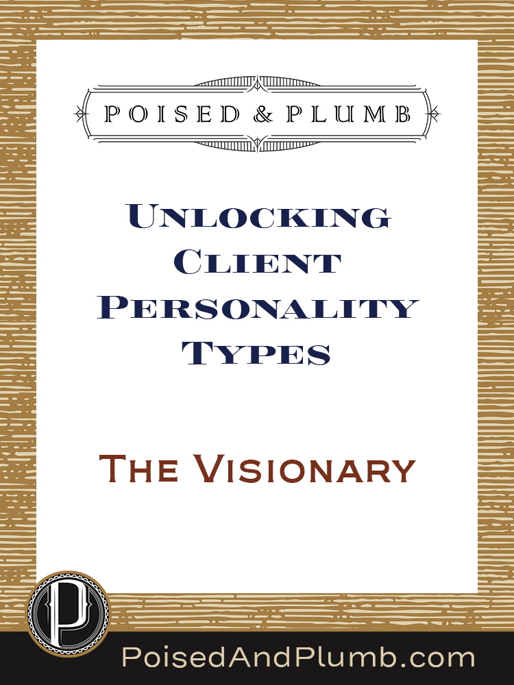 Poised & Plumb blog graphic with the text 'Unlocking Client Personality Types—The Visionary' The design features an elegant, structured layout with a dark background, white central panel, and a refined Poised & Plumb logo at the top. A professional yet inviting call-to-action for homeowners, designers, and contractors looking for project clarity.