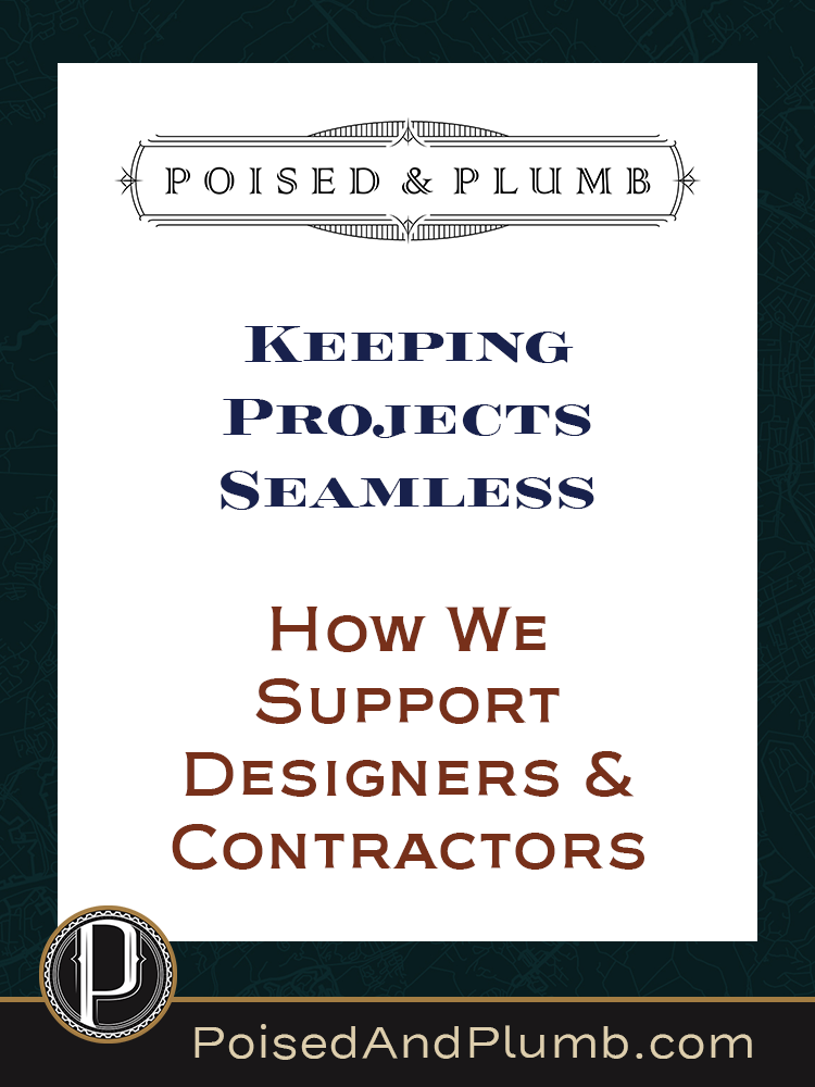 Poised & Plumb blog graphic with the text 'Keeping Projects Seamless: How We Support Designers & Contractors' The design features an elegant, structured layout with a dark background, white central panel, and a refined Poised & Plumb logo at the top. A professional yet inviting call-to-action for homeowners, designers, and contractors looking for project clarity.